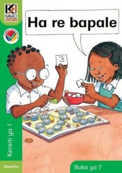 Kagiso Reader Kereiti 1 Book 7: ha re bapale