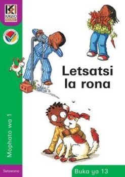 Kagiso Reader Grade 1 (Setswana) Book 13:  Letsatsi la rona