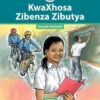 KwaXhosa Zibenza Zibutya IsiXhosa Home Language Grade 7 Core Reader