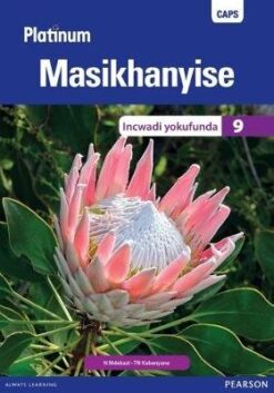 Platinum Masikhanyise Grade 9 Learner's Book
