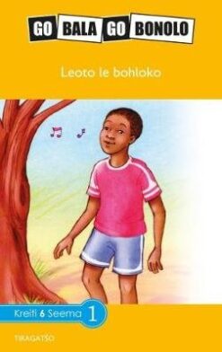 Go Bala Go Bonolo Grade 6: Leoto le bohloko