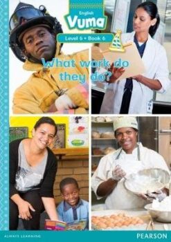 Vuma Level 6 Book 6 Big Book: What work do they do?