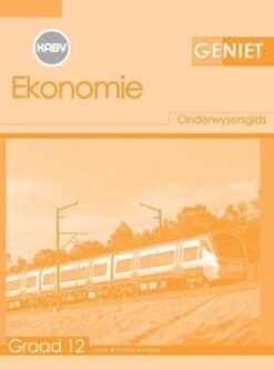 Geniet Ekonomie Graad 12 Onderwysersgids