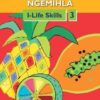 Yemihla Ngemihla I-Life Skills Ibanga 3 Incwadi Kathisha