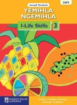 Yemihla Ngemihla I-Life Skills Ibanga 3 Incwadi Kathisha