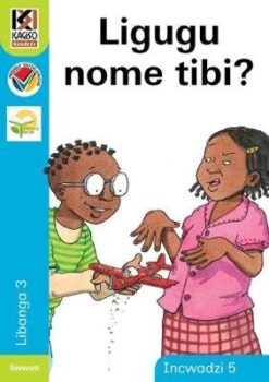 Kagiso Reader Grade 3 (Siswati) Book 5:  Lifa nome tibi?