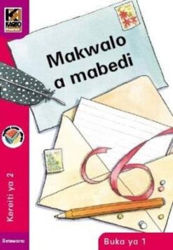 Kagiso Reader Grade 2 (Setswana) Book 1:  Makwalo a mabedi