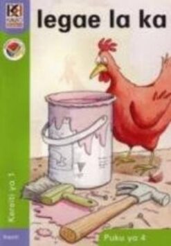 Kagiso Reader Grade R - 1 (Sepedi) Book 4:  legae la ka