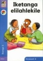 Kagiso Reader Grade 3 (IsiZulu) Book 4:  Iketanga elilahlekile