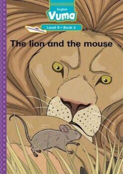 Vuma Level 8 Book 6 Big Book: The lion and the mouse