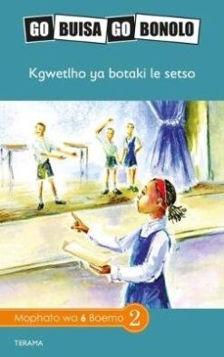 Go Buisa Go Bonolo Grade 6: Kgwetlho ya botaki le setso