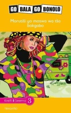 Go Bala Go Bonolo Grade 5: Morutiši yo moswa wa tša botaki