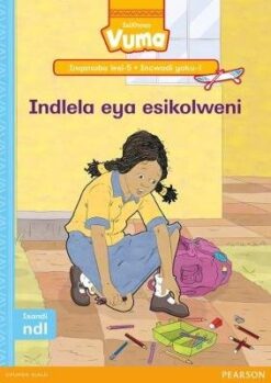 Vuma Inqanaba lesi-5 Incwadi Enkulu yoku-1: Indlela eya esikolweni