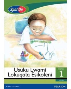Spot On Ibanga 1 Incwadi enkulu: Usuku Lwami Lokuqala Esikoleni