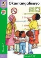 Kagiso Reader Grade 1 (IsiZulu) Book 12: Okumangalisayo