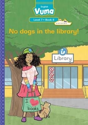 Vuma Level 7 Book 8 Big Book: No dogs in the library!