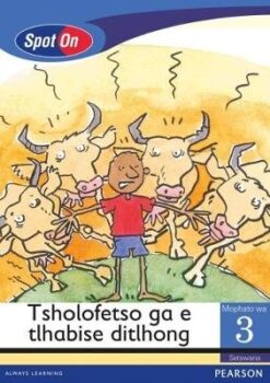 Spot On Setswana Grade 3 Reader: Morafe wa Basarwa Little Book (Africa)