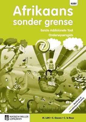Afrikaans sonder grense Afrikaans Eerste Addisionele Taal Graad 7 Onderwysersgids