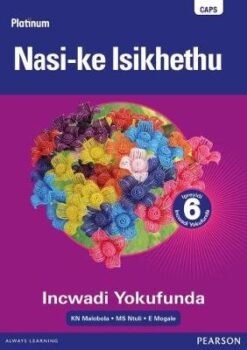 Platinum Nasi-ke Isikhethu Grade 6 Learner's Book