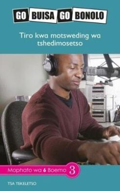 Go Buisa Go Bonolo Grade 6: Tiro kwa motsweding wa tshedimosetso