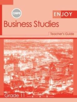 Enjoy Business Studies Grade 11 Teacher's Guide