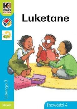 Kagiso Reader Grade 3 (Siswati) Book 4:  Luketane