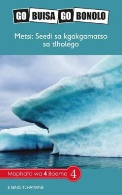 Go Buisa Go Bonolo Grade 4: Metsi: Seedi sa kgakgamatso sa tlholego