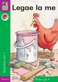 Kagiso Reader Grade R - 1 (Setswana) Book 4:  legae la me