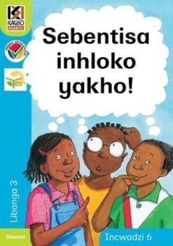 Kagiso Reader Grade 3 (Siswati) Book 6:  Sebentisa inhloko yakho!
