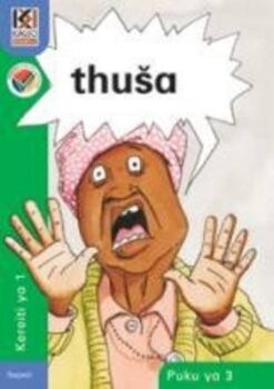 Kagiso Reader Grade R - 1 (Sepedi) Book 3:  thusa