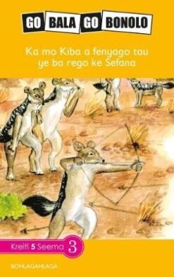 Go Bala Go Bonolo Grade 5: Ka mo kiba a fenyago tau ye ba rego ke Sefana