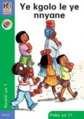 Kagiso Reader Grade 1 (Sepedi) Book 11: Ye Kgolo le ye nnyane