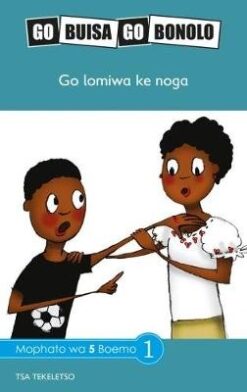 Go Buisa Go Bonolo Grade 5: Go Lomiwa ke Noga