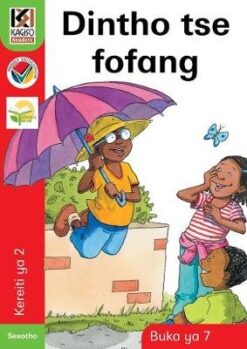 Kagiso Reader Grade 2 (Sesotho) Book 7:  Dintho tse fofang (Big Book)