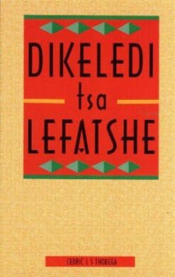 Dikeledi tsa Lefatshe (Poetry) (Setswana) (Creative Writing Series)