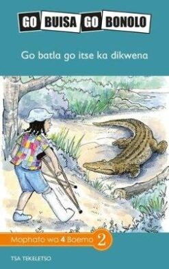 Go Buisa Go Bonolo Grade 4: Go batla go itse ka dikwena