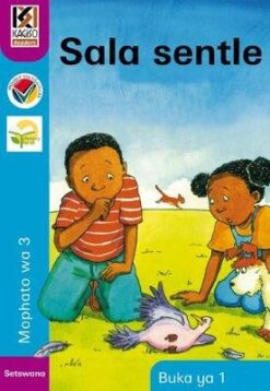 Kagiso Reader Grade 3 (Setswana) Book 1:  Sala sentle (Big Book)