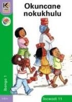 Kagiso Reader Grade 1 (IsiZulu) Book 11: Okuncane nokukhulu