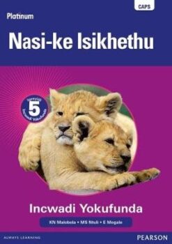 Platinum Nasi-ke Isikhethu Grade 5 Learner's Book
