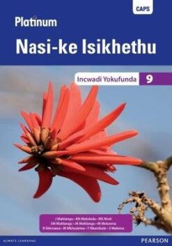 Platinum Nasi-ke Isikhethu Grade 9 Learner's Book