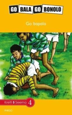 Go Bala Go Bonolo Grade 5: Go bapala