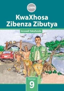 KwaXhosa Zibenza Zibutya IsiXhosa Home Language Grade 8 
Learner's Book