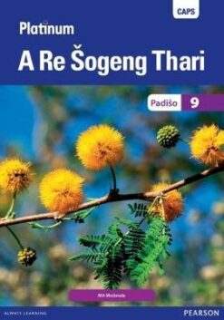 Platinum A Re Šogeng  Thari Grade 9 Learner's Book