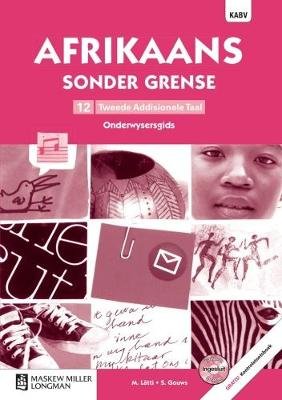 Afrikaans sonder grense Tweede Addisionele Taal Graad 12 Onderwysersgids