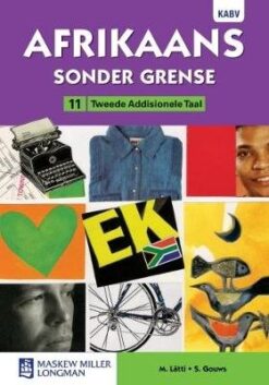 Afrikaans sonder grense Tweede Addisionele Taal Graad 11 Leerderboek