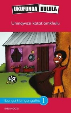 Ukufunda Kulula Grade 4: Uluvo! Bona, yiva, ngcamla, phatha unukise
