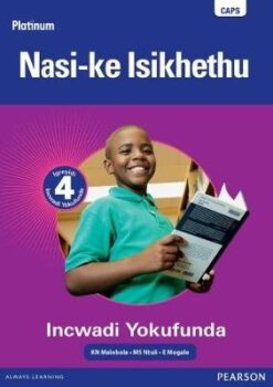 Platinum Nasi-ke Isikhethu Grade 4 Learner's Book
