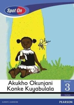 Spot On Ibanga 3 Incwadi Yokufunda: Ake Siye Emubukisweni