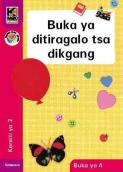 Kagiso Reader Grade 2 (Setswana) Book 4:  Buka ya ditiragalo tsa dikgang