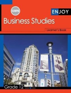 Enjoy Business Studies Grade 12
 Learner's Book